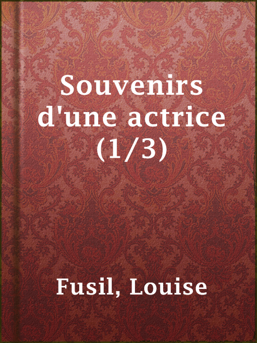 Title details for Souvenirs d'une actrice (1/3) by Louise Fusil - Available